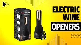 Vin Fresco Electric Wine Opener Reviews | Best Wine Bottle Openers Reviews In 2022