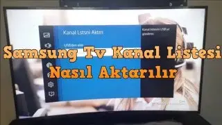 Samsung Tv Kanal Listesi Ekleme Ve G&uuml;ncel Kanal Listesi