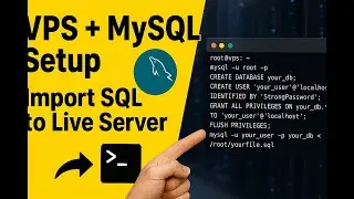 How to Create VPS, MySQL Database, User & Import Local SQL File to Live Server