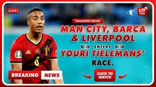 Transfer News: Manchester City, Liverpool & Barcelona Enters Youri Tielemans' Race