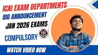 Breaking News | ICAI Exam Department compulsory&nbsp;Announcement CA Exam January 2026 Exams For All