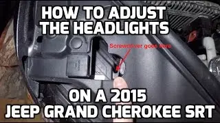 How to adjust the headlights on a wk2 Jeep Grand Cherokee SRT