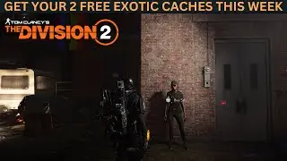 The Division 2 - GET YOUR 2 FREE EXOTIC CACHES THIS WEEK!