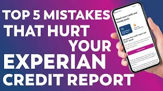Top 5 Mistakes That Hurt Your Experian Credit Score (and How to Fix Them)