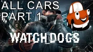 Watch Dogs - All Cars - All Vehicles - Cars on Demand [Part 1]