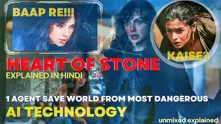 Heart of Stone Explained In Hindi 2023 | Unmixed Explained