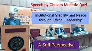 Institutional Stability and Peace | A Sufi Perspective | Ethical Leadership | Ghulam Mustafa Qazi