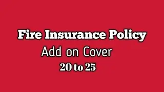 Fire Insurance Policy Add on Cover 20 to 25