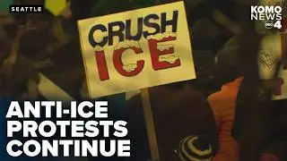 Anti-ICE protests continue in Seattle after shooting deaths of 2 Americans in Minnesota