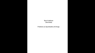 3 Basics Text book Questions on Quantization of Charge