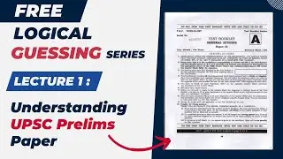 Free Logical Guessing Series | Lecture 1 - Understanding UPSC Prelims Examination by Varun Sir🔥🔥🔥