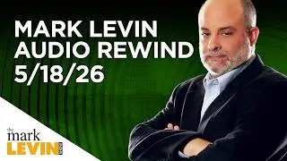 Mark Levin on Trump, Iran, and Why Peace Requires Regime Change