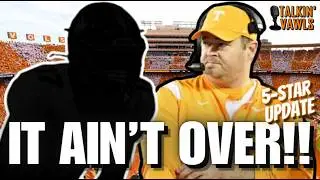 It Ain't Over!! | 5-Star Update | Tennessee Vols Football