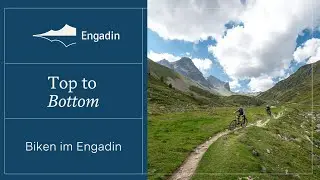 Biken im Engadin - Top To Bottom