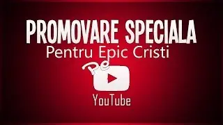 Promovare Epic Cristi !!
