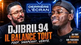 DERRIÈRE L'ÉCRAN - DJIBRIL94 : 