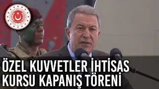Bakan Akar ve Komutanlar Özel Kuvvetler İhtisas Kursu Kapanış Töreni’ne Katıldı