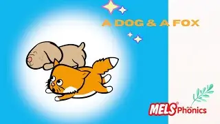 MELS Phonics 44 | A Dog And A Fox || CVC ||