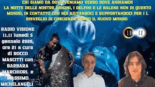 DALLE NOSTRE ORIGINI AL NUOVO MONDO!!DELFINI E BALENE  EXTRATERRESTRI CI SUPPORTANO X IL CAMBIAMENTO
