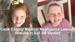 Cook County, IL, Medical Negligence Lawsuit Results in $20.5M Verdict After a Young Girl's Death