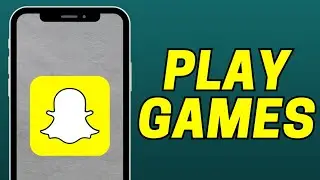 [2023] How to Play GAMES on Snapchat ?