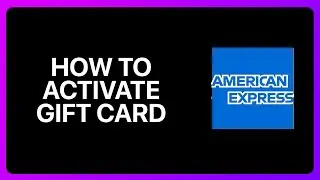 How To Activate American Express Gift Card Tutorial