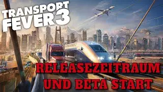 TRANSPORT FEVER 3 BETA reveals the release date &ndash; or not? | My theory | TPF3 NEWS