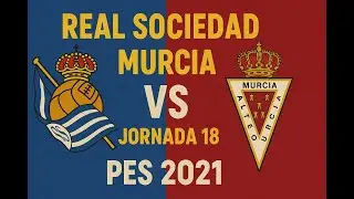 R.Sociedad vs R.Murcia  1985 | PES 2021 Retro Jornada 18 ⚽🔥