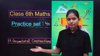 Std 6th Mathematics Chapter 17 Geometrical Constructions Practice Set 40 State Board