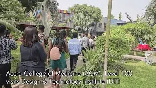 Accra College of Medicine (ACM) Level 100 visits Design & Technology Institute (DTI), 13th Feb 2024