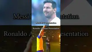 Messi Presentation vs Ronaldo Presentation