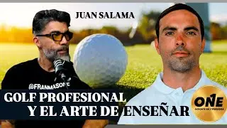 One: Deporte #39 - Juan Salama | Golf profesional y el arte de enseñar.