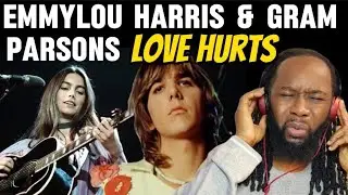 EMMYLOU HARRIS AND GRAM PARSONS Love Hurts REACTION - Two amazing voices in sweet harmony