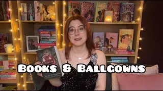 Books & Ballgowns: Dramatic Dresses and Even More Dramatic Book Boyfriends