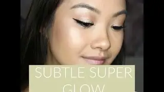 Everyday Makeup Glow // Playing w Glowing Products