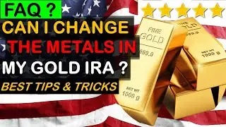 Can I Change The Metals In My Gold IRA ? The Gold IRA FAQ. #goldiraguide