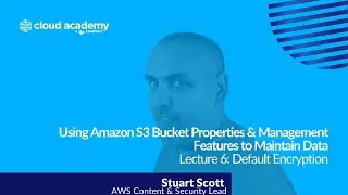 Using Amazon S3 Bucket Properties: Default Encryption - AWS Certification | Cloud Academy