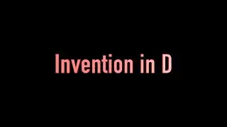 Invention in D (by Keaton Springfield)