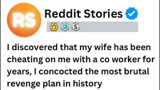 REVENGE REDDIT STORY | I discovered that my wife has been cheating on me with a co worker