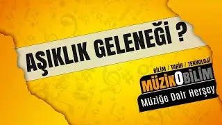 Müzikobilim - Aşıklık Geleneği?