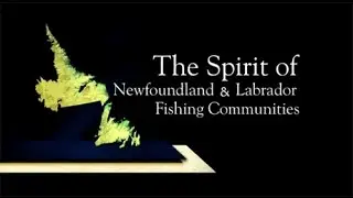 The Spirit of Newfoundland & Labrador Fishing Communities