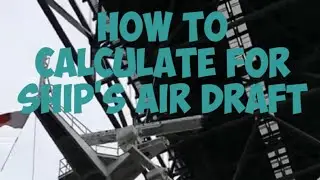 SHIPS AIR DRAFT HOW TO CALCULATE.WHY SO IMPORTANT TO KNOW YR AIR DRAFT