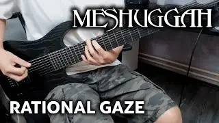 Meshuggah - Rational Gaze - Guitar Cover