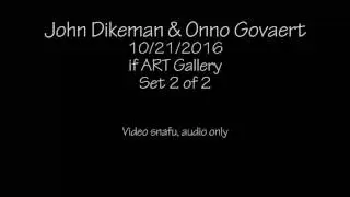 John Dikeman & Onno Govaert 10/21/2016 set 2 of 2