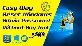 Reset Administrator Password Without Bootable Cd/Usb or Without any Software for Free in Tamil