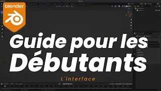 Découverte de l'interface dans Blender - Guide pour les débutants