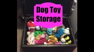 Dog Toy Storage