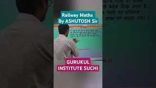 railway maths by Ashutosh Sir #rrbmaths #rrcmaths #rrbntpcmaths #rrbgroupdmaths #rpfmaths #rpfsimath