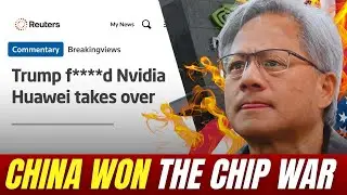 NVIDIA's CEO Exposes The TRUTH: China Won The Chip War!