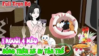 1 NGƯỜI 4 MÈO SỐNG TRÊN XE RV TẬN THẾ Full Trọn Bộ|Sóng Review Anime